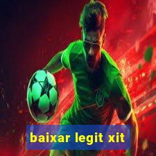 baixar legit xit