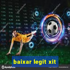 baixar legit xit