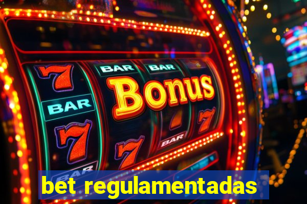 bet regulamentadas