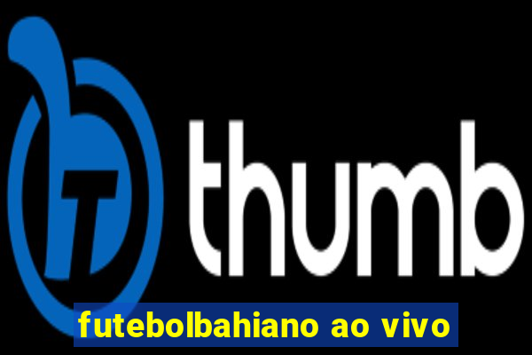 futebolbahiano ao vivo