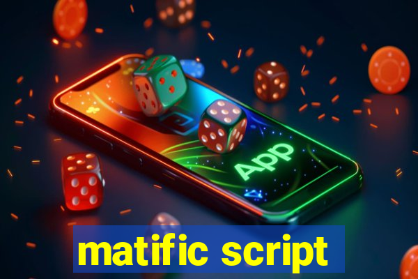 matific script