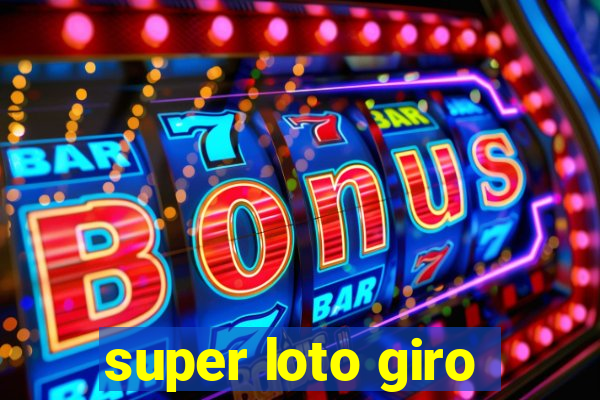 super loto giro