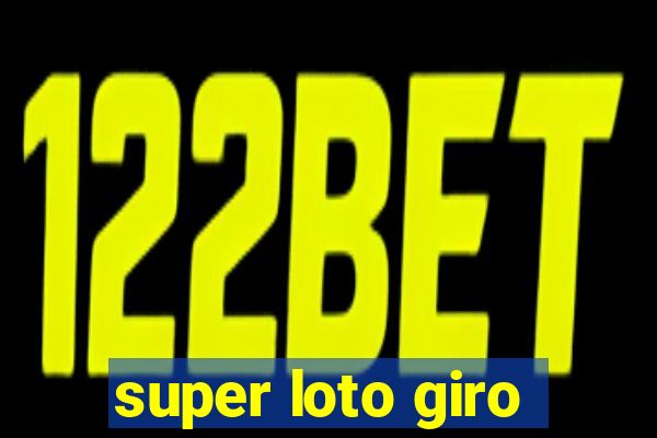 super loto giro