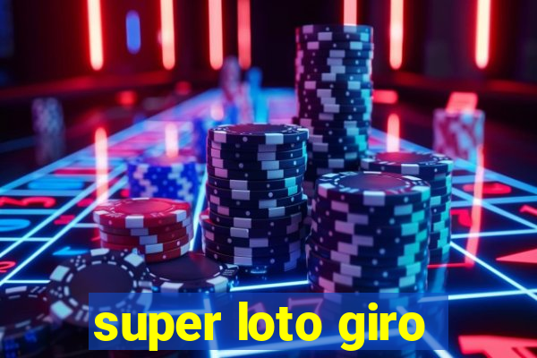 super loto giro