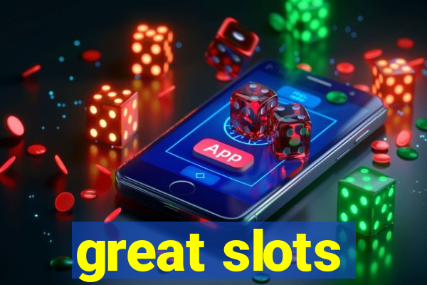 great slots