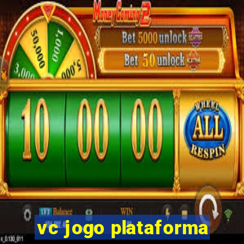 vc jogo plataforma