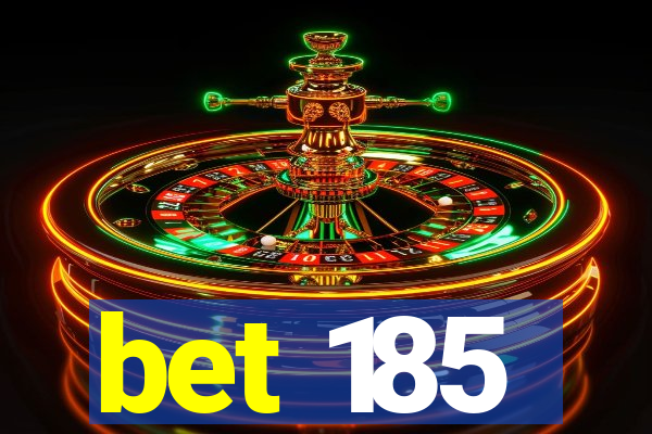 bet 185