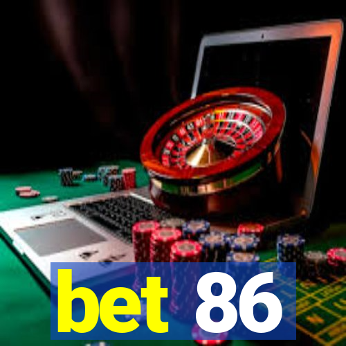 bet 86