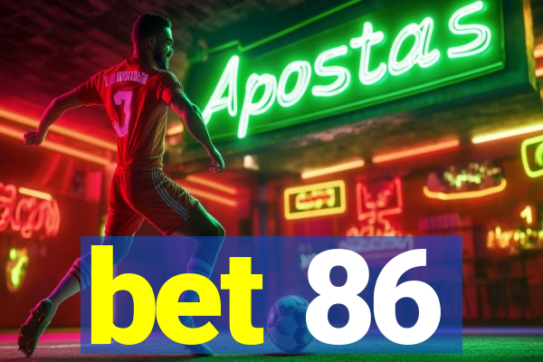 bet 86