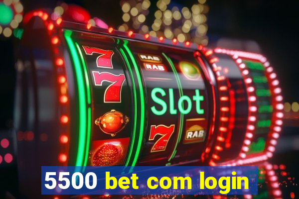 5500 bet com login