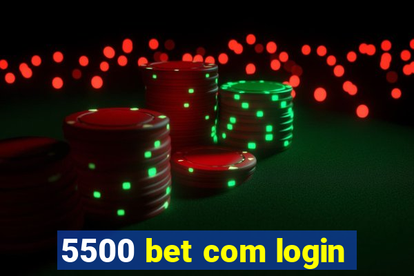 5500 bet com login