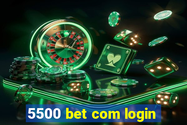 5500 bet com login