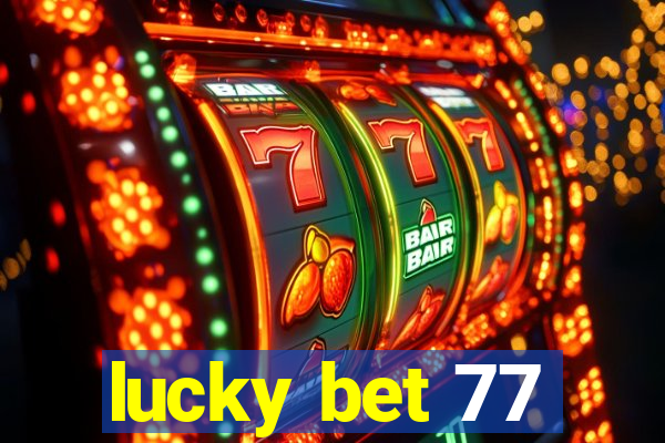 lucky bet 77