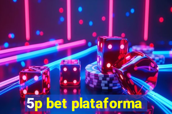 5p bet plataforma