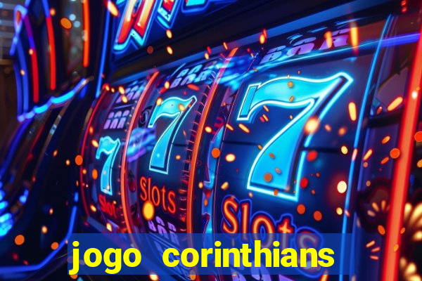 jogo corinthians vai passar aonde