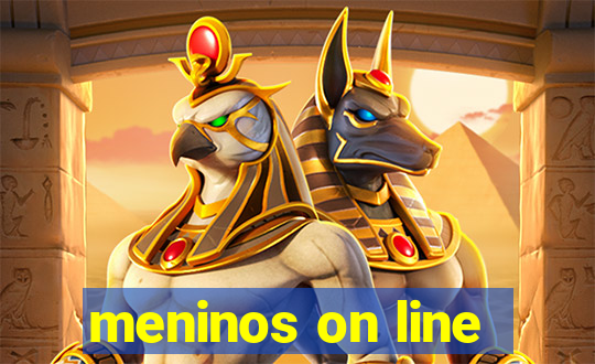 meninos on line