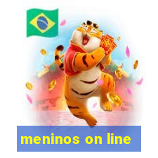 meninos on line