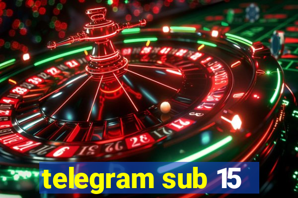 telegram sub 15