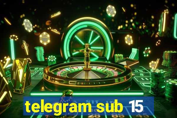 telegram sub 15