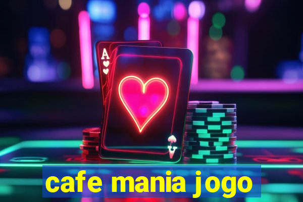 cafe mania jogo