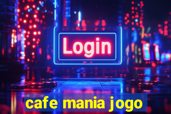 cafe mania jogo