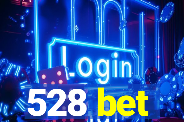 528 bet