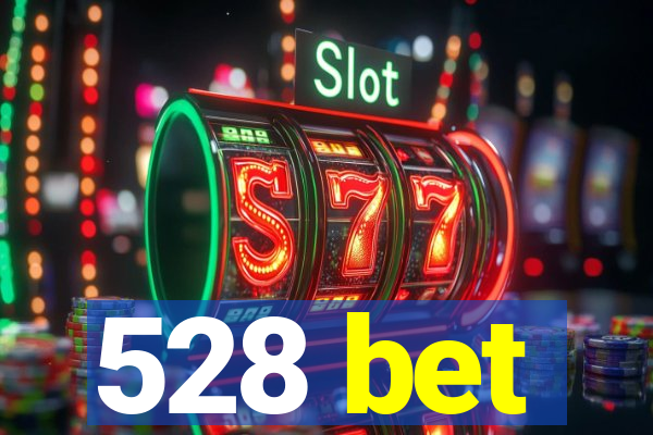 528 bet