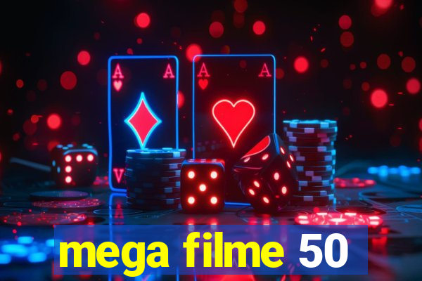 mega filme 50