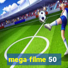 mega filme 50