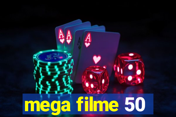 mega filme 50