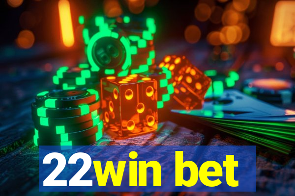 22win bet