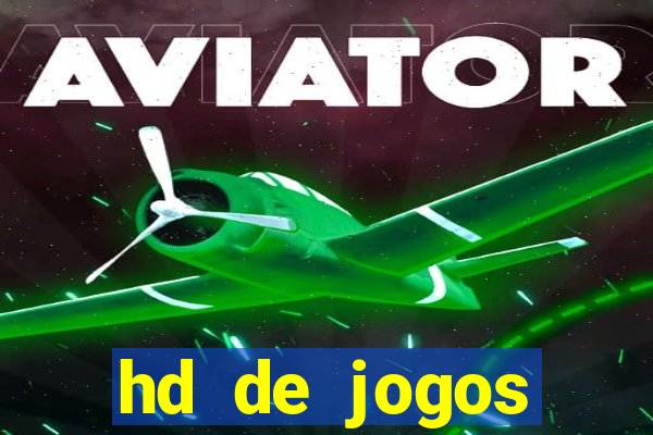 hd de jogos aliexpress - download