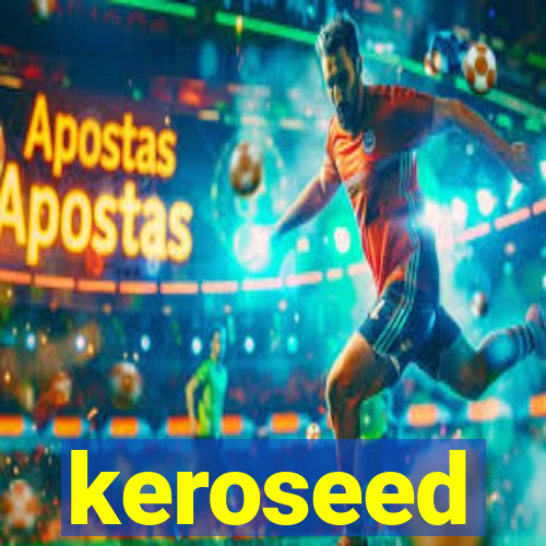 keroseed