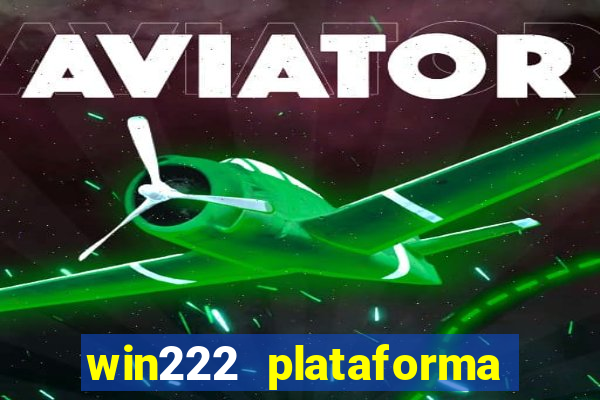 win222 plataforma de jogos