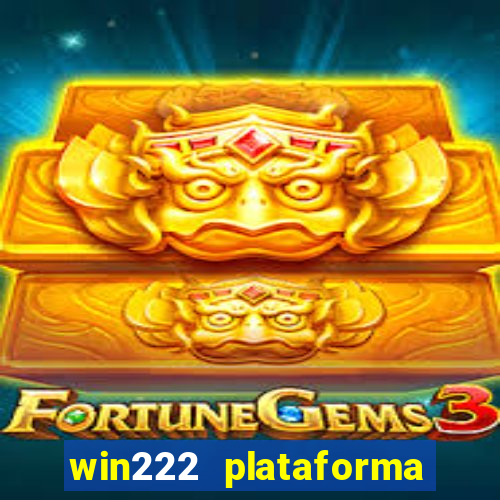 win222 plataforma de jogos