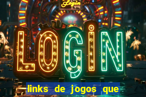 links de jogos que ganha dinheiro