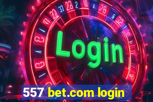 557 bet.com login