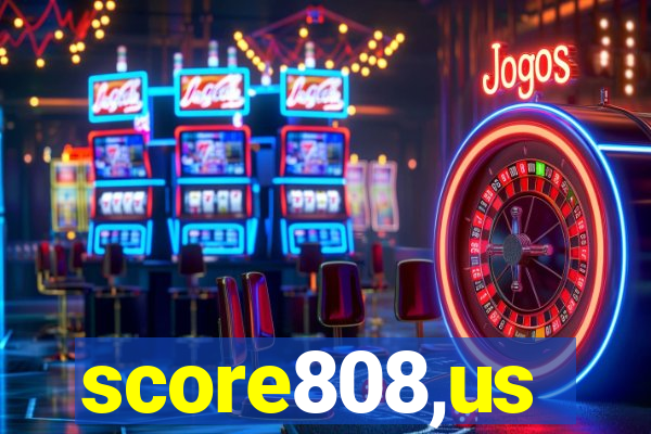 score808,us