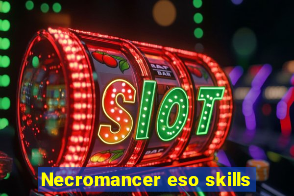 Necromancer eso skills