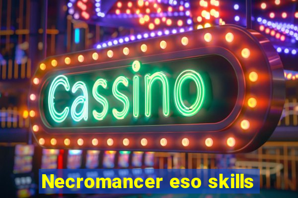 Necromancer eso skills