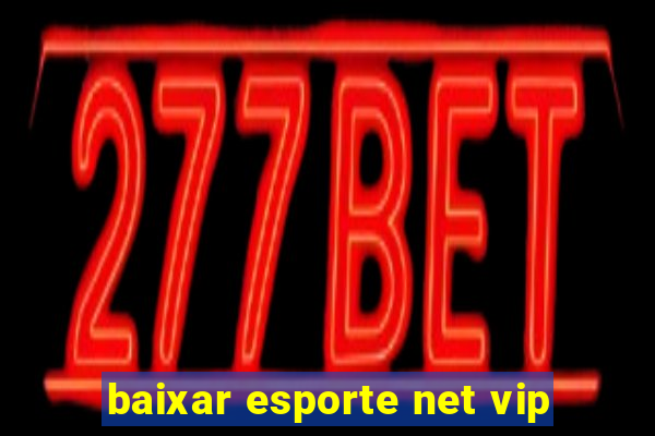 baixar esporte net vip