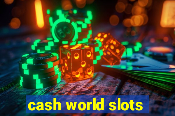 cash world slots