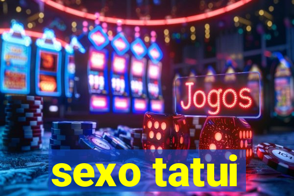 sexo tatui