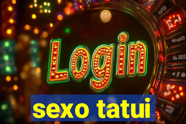 sexo tatui