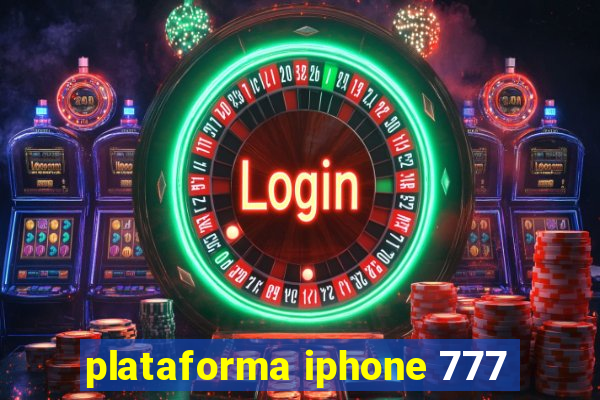 plataforma iphone 777