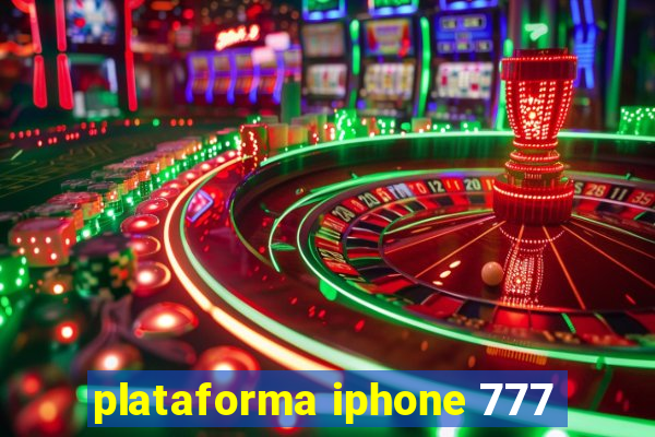 plataforma iphone 777