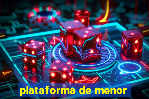 plataforma de menor