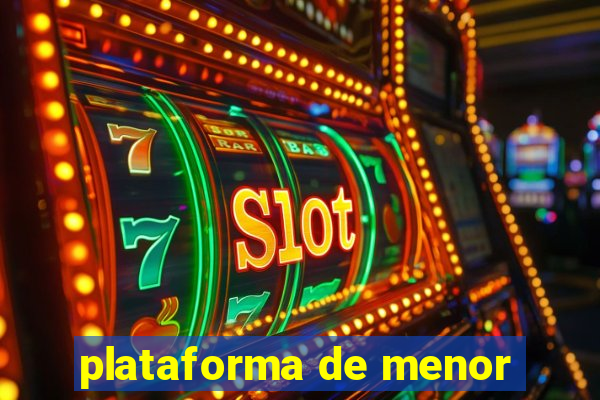 plataforma de menor