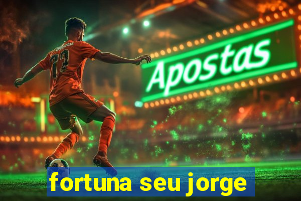 fortuna seu jorge