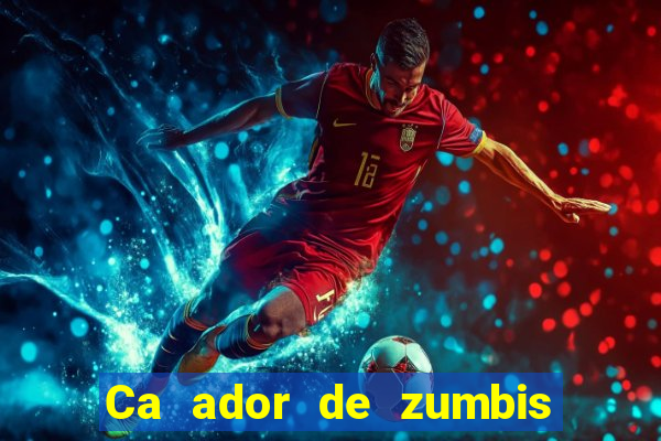 Ca ador de zumbis baixar ca ador de zumbi filme completo dublado